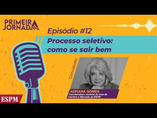Como funciona um processo seletivo - Primeira Jornada #12