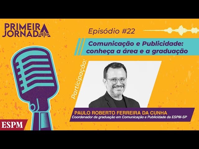 Faculdade Publicidade: conheça o curso - Primeira Jornada #22