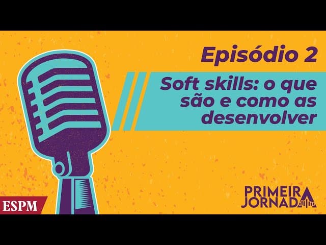 O que é soft skills e hard skills - Primeira Jornada #02
