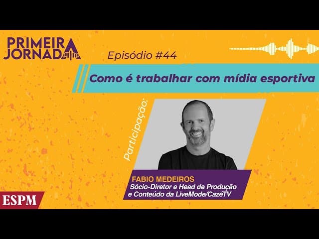 Como é trabalhar com mídia esportiva - Primeira Jornada #44