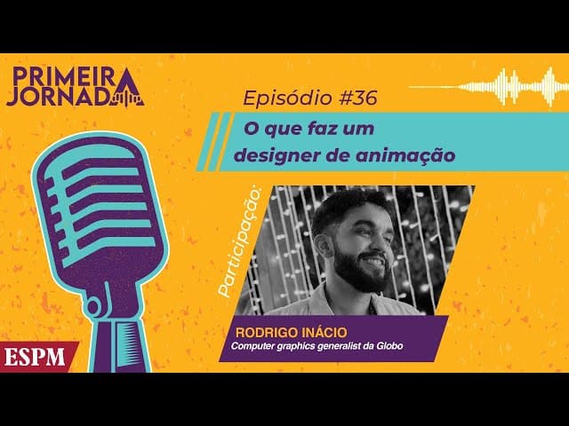 Design de Animação: como é trabalhar na área - Primeira Jornada #36