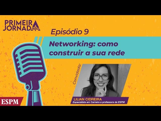 Como fazer networking - Primeira Jornada #09