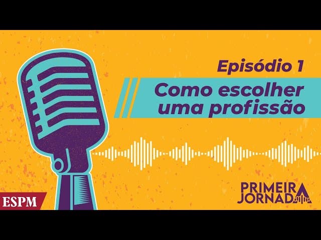 Como escolher uma profissão - Primeira Jornada #01
